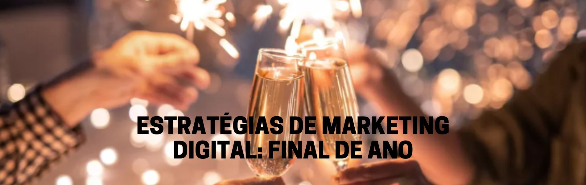 Leia mais sobre o artigo Estratégias de Marketing Digital: festas final de ano